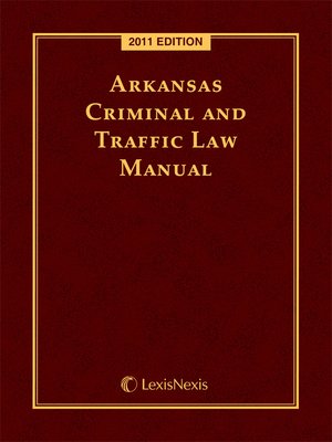 cover image of Arkansas Criminal and Traffic Law Manual